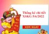 Thống kê chi tiết XSKG 5/6/2022