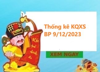 Thống kê KQXS Bình Phước 9/12/2023 hôm nay Thống kê KQXS Bình Phước 9/12/2023