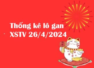 Thống kê lô gan XSTV 26/4/2024