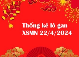 Thống kê lô gan XSMN 22/4/2024