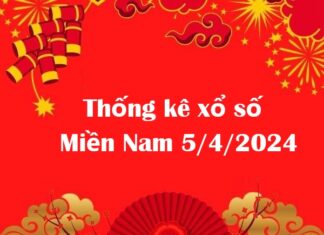 Thống kê xổ số miền Nam 5/4/2024