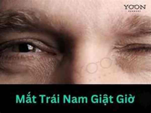 Nháy mắt trái nam theo từng khung giờ nháy mắt trái nam báo điềm gì